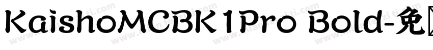 KaishoMCBK1Pro Bold字体转换